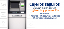 cajeros, seguridad cajeros, bancos, monitoreo, dinero electronico